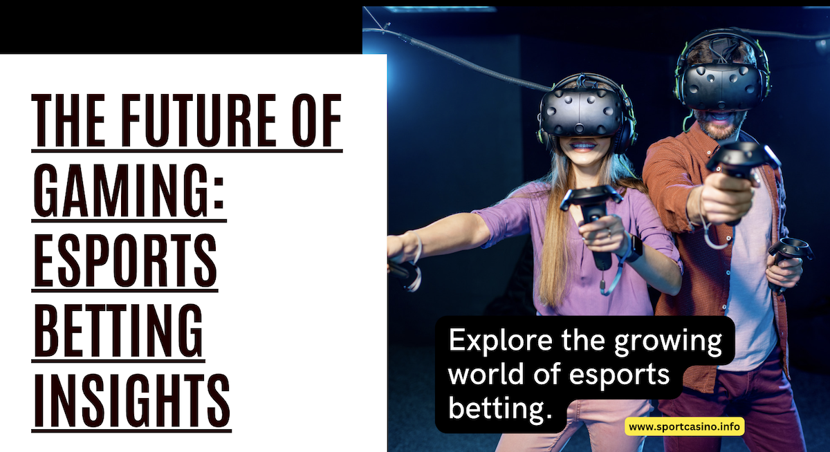 The Future of Gaming: Dive into Esports Betting